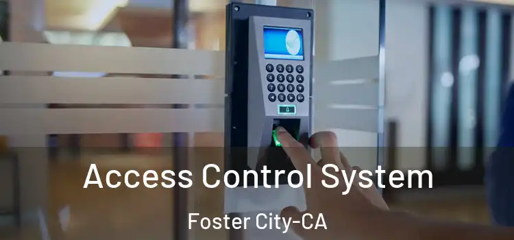  Access Control System Foster City-CA