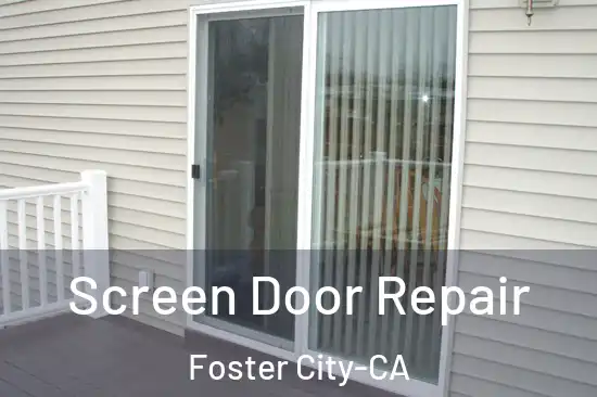  Screen Door Repair Foster City-CA